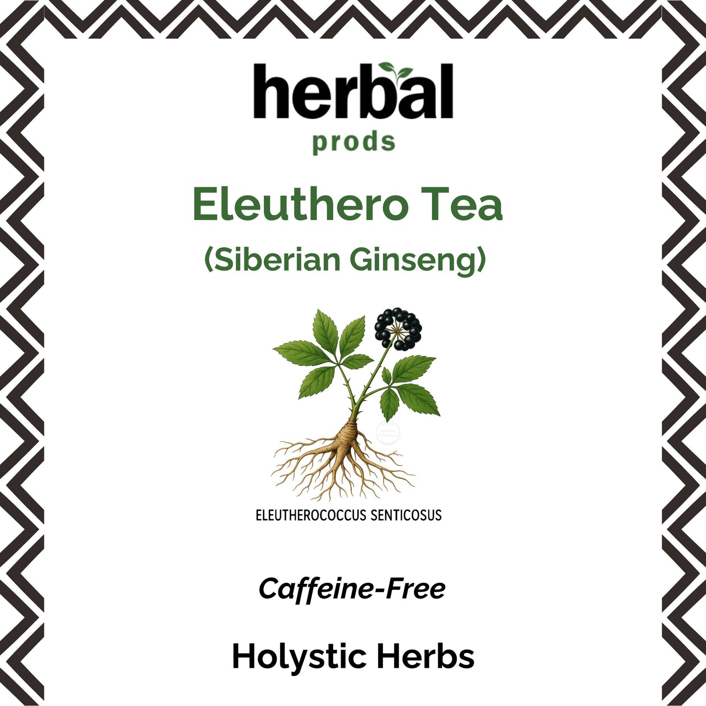 Eleuthero Herbal Tea | Siberian Ginseng for Energy | Herbal Prods - Herbal Prods