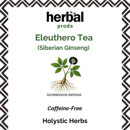 Eleuthero Herbal Tea | Siberian Ginseng for Energy | Herbal Prods - Herbal Prods